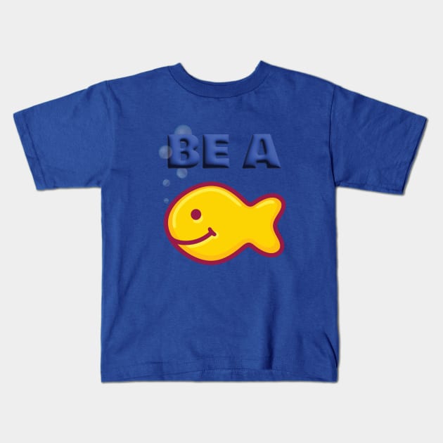 Be a Goldfish Kids T-Shirt by PandaCustoms